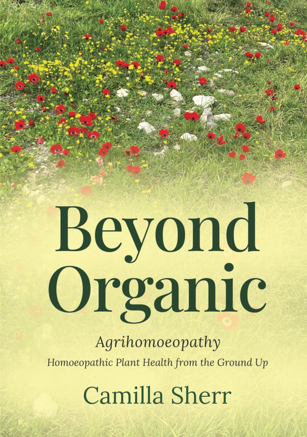 Beyond Organic: Homoeopathic Plant Health from the Ground Up