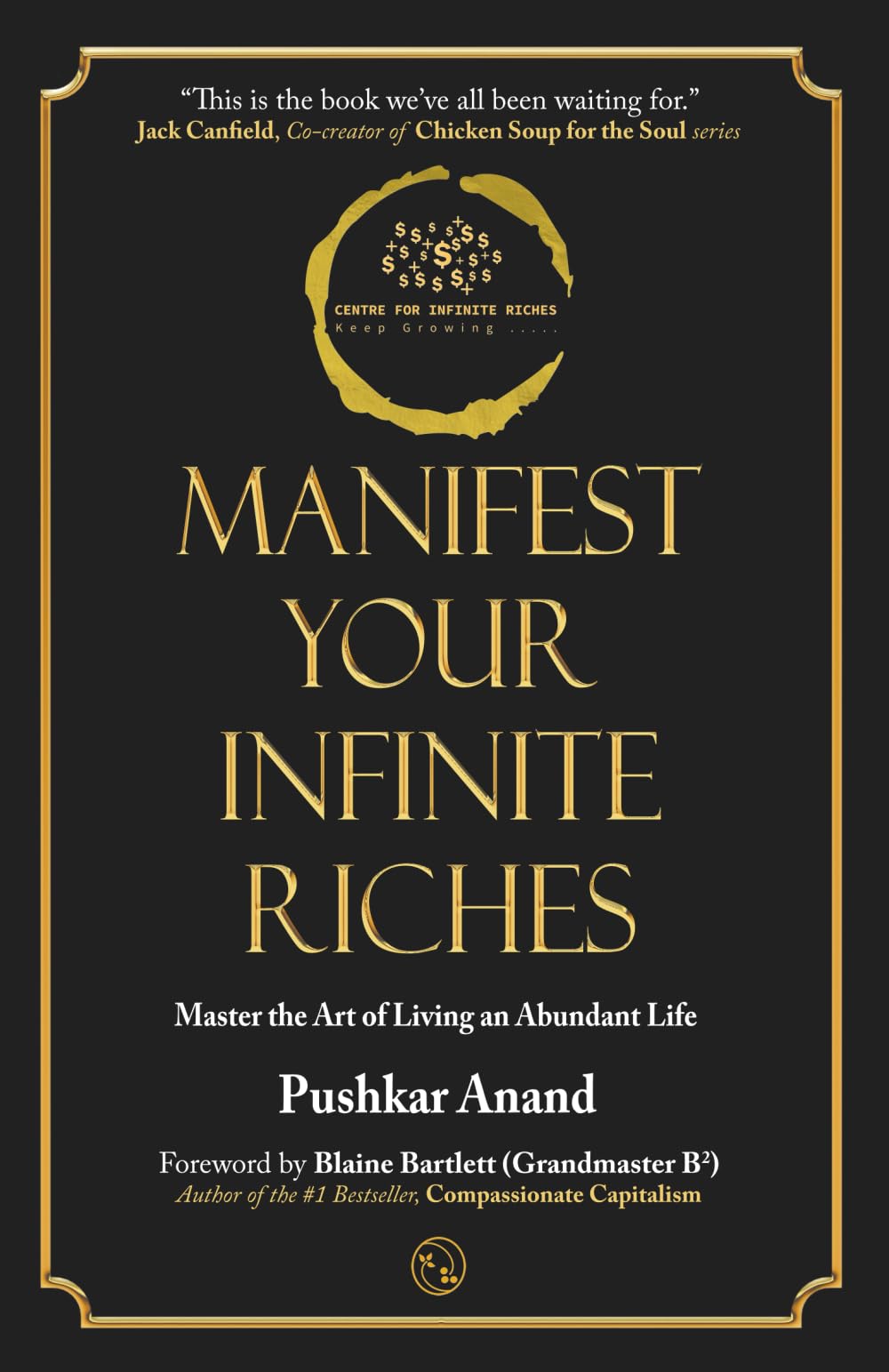 Manifest Your Infinite Riches: Master the Art of Living an Abundant Life