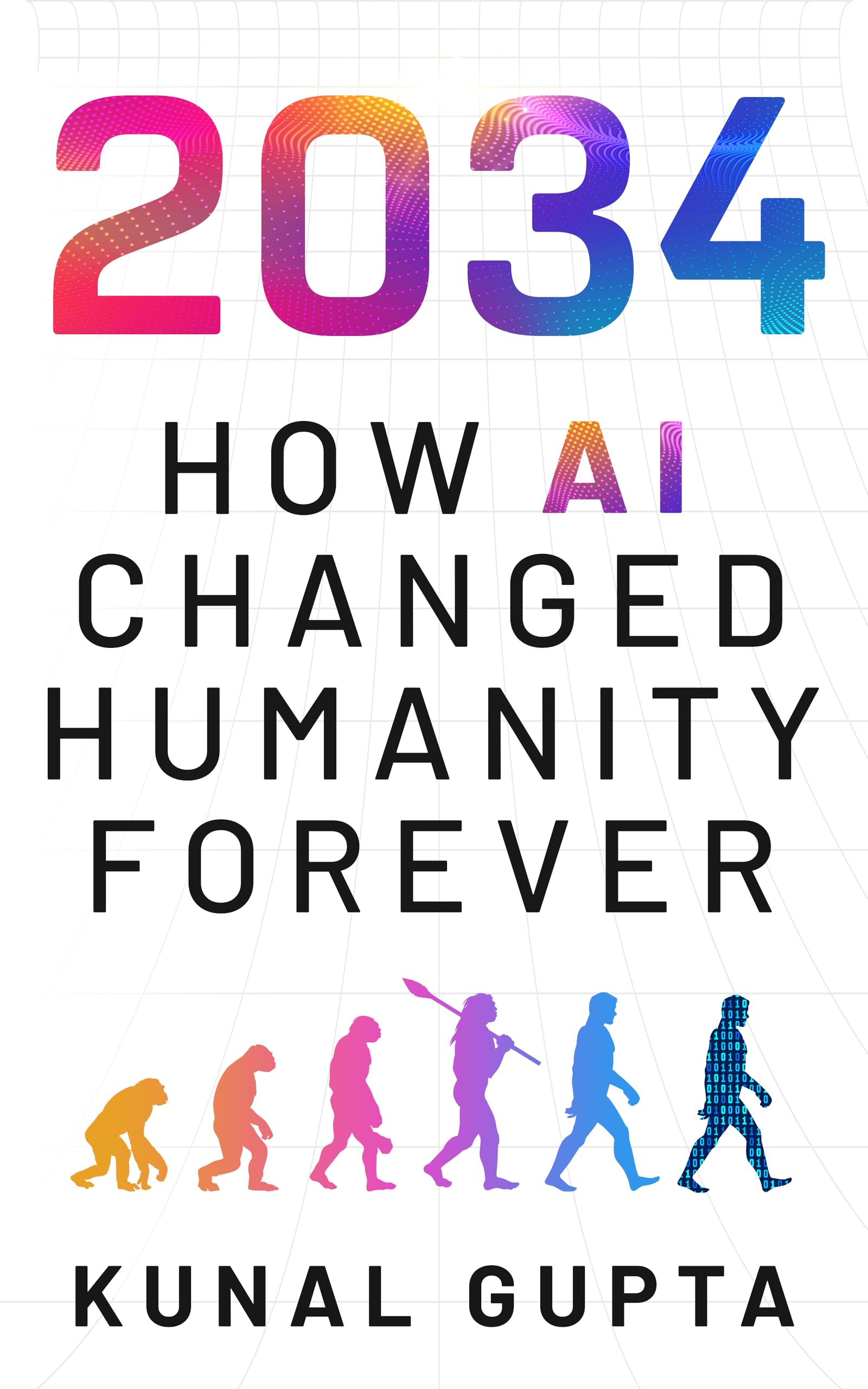 2034: How AI Changed Humanity Forever