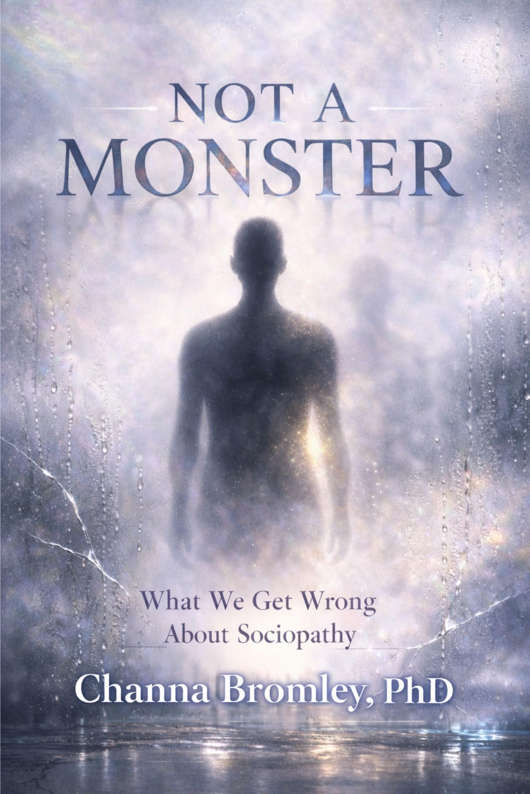 Not a Monster: What We Get Wrong About Sociopathy